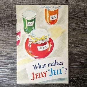 WHAT MAKES JELLY "JELL"? Booklet from General Foods Kitchens 1958